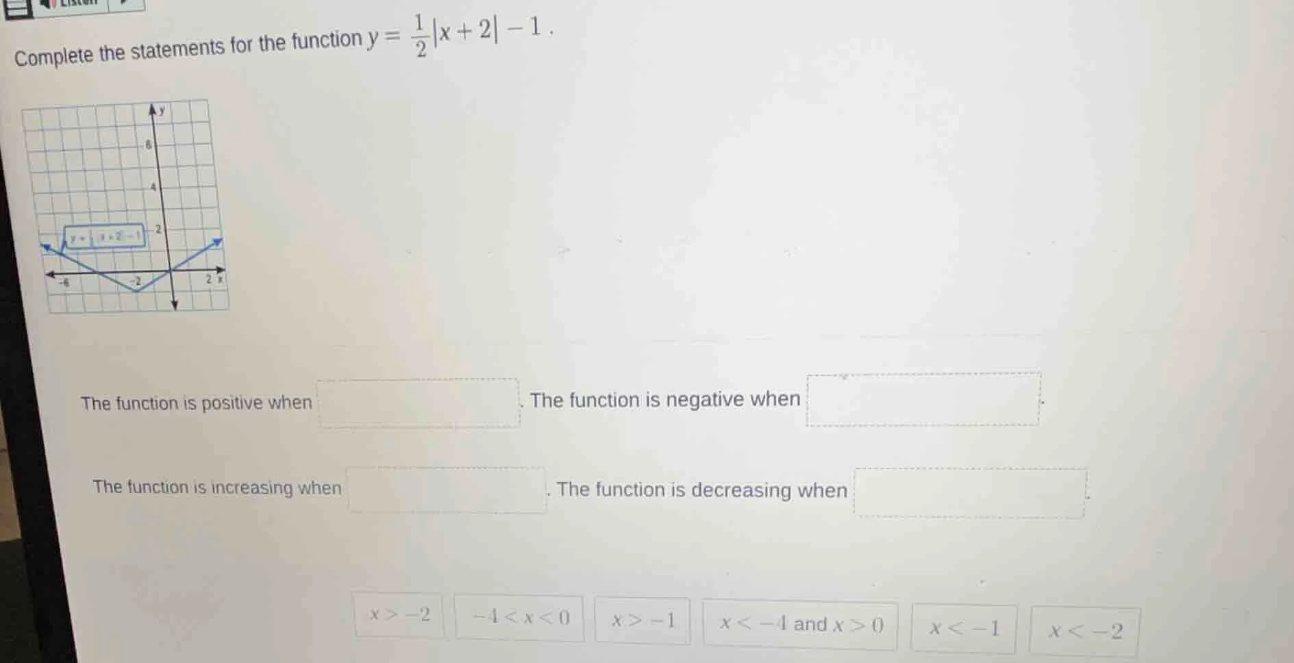 complete the statements for the function $y = \\frac{1}{2}|x + 2| - 1$.…
