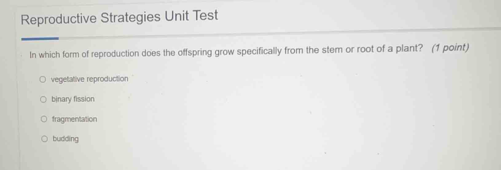reproductive strategies unit test in which form of reproduction does th…
