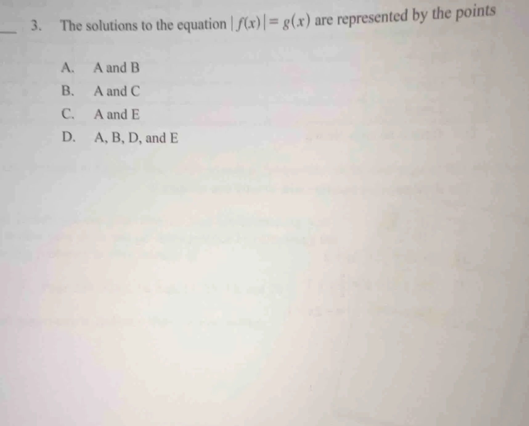 3. the solutions to the equation |f(x)| = g(x) are represented by the p…
