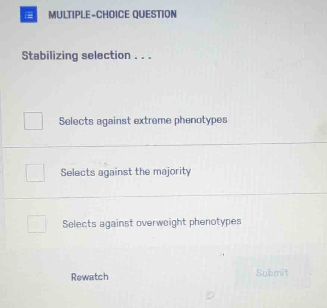 multiple-choice question stabilizing selection... selects against extre…