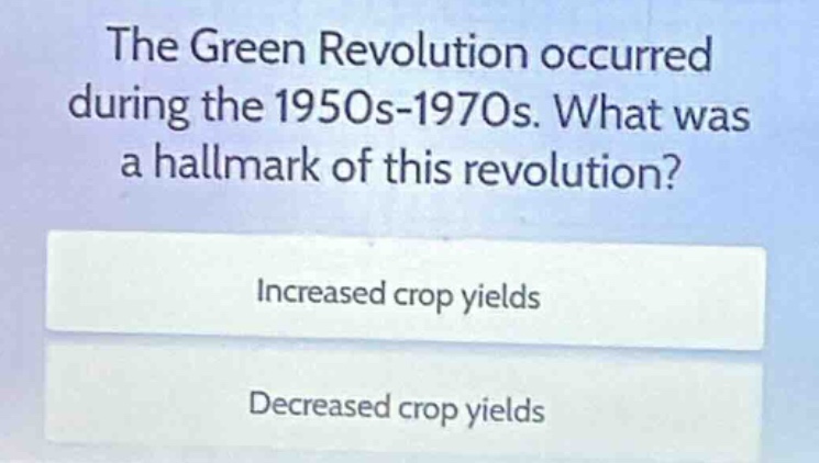 the green revolution occurred during the 1950s-1970s. what was a hallma…