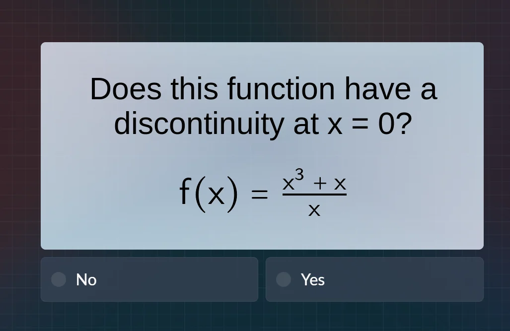 does this function have a discontinuity at x = 0? $f(x) = \\frac{x^3 + …