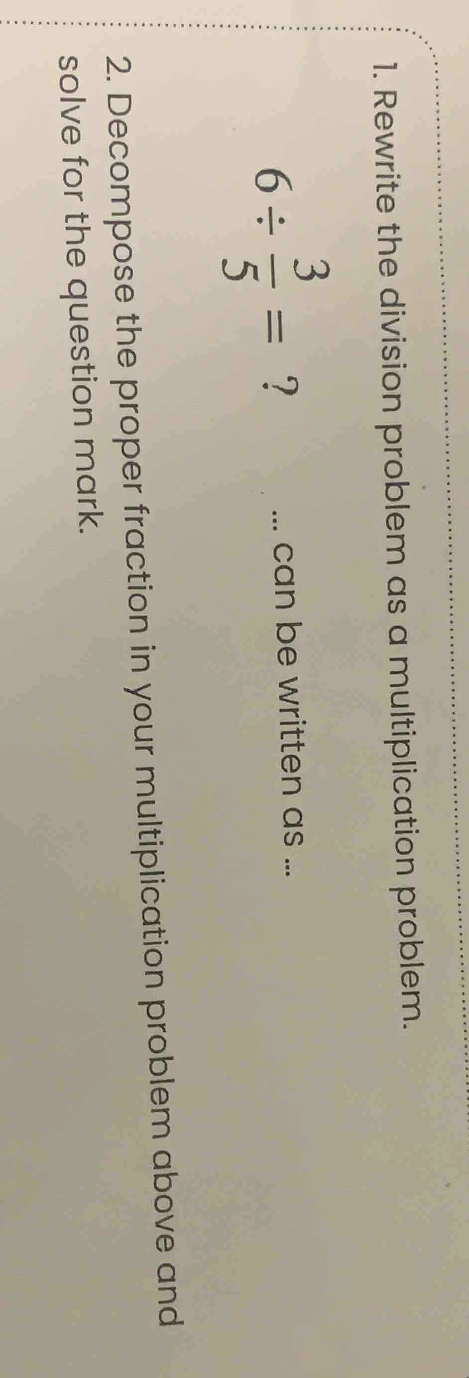 1. rewrite the division problem as a multiplication problem. $6\\div \\…