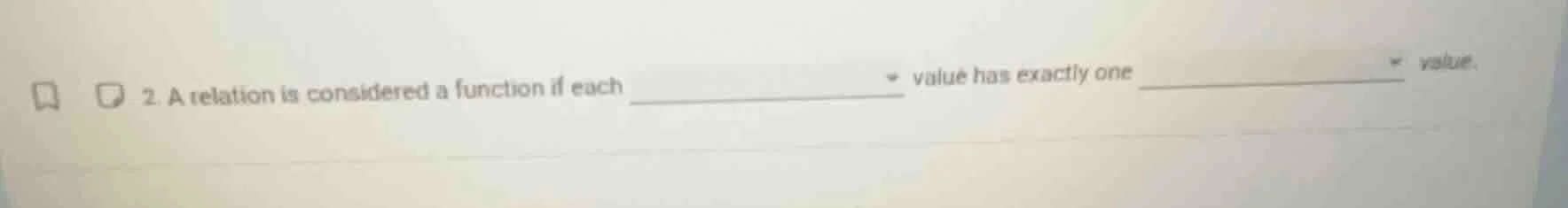 2. a relation is considered a function if each __________ value has exa…