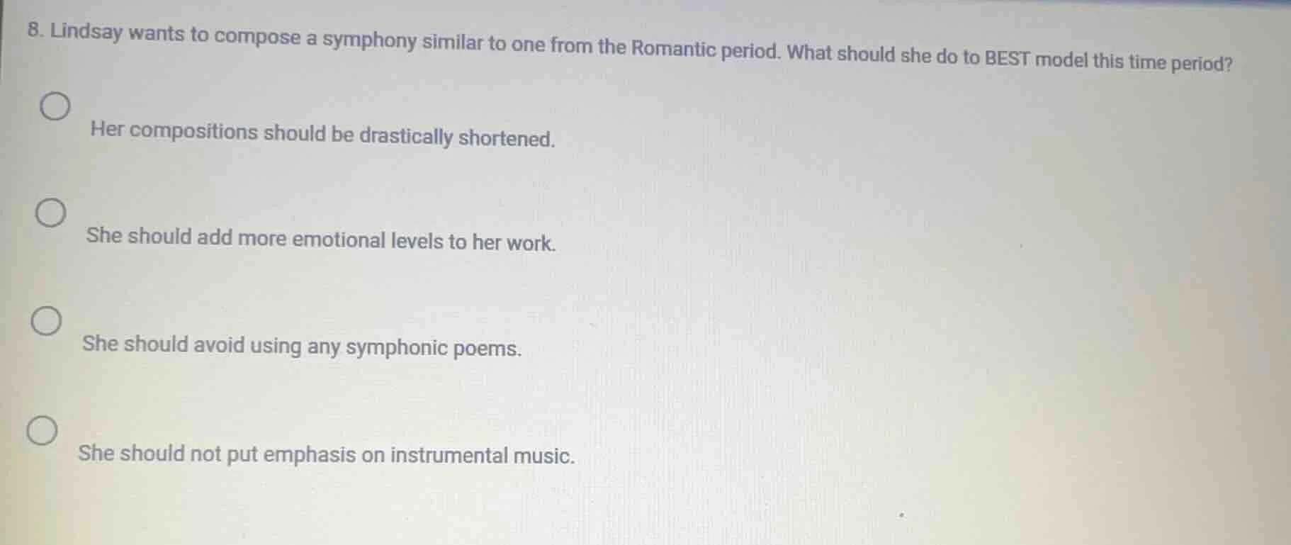 8. lindsay wants to compose a symphony similar to one from the romantic…