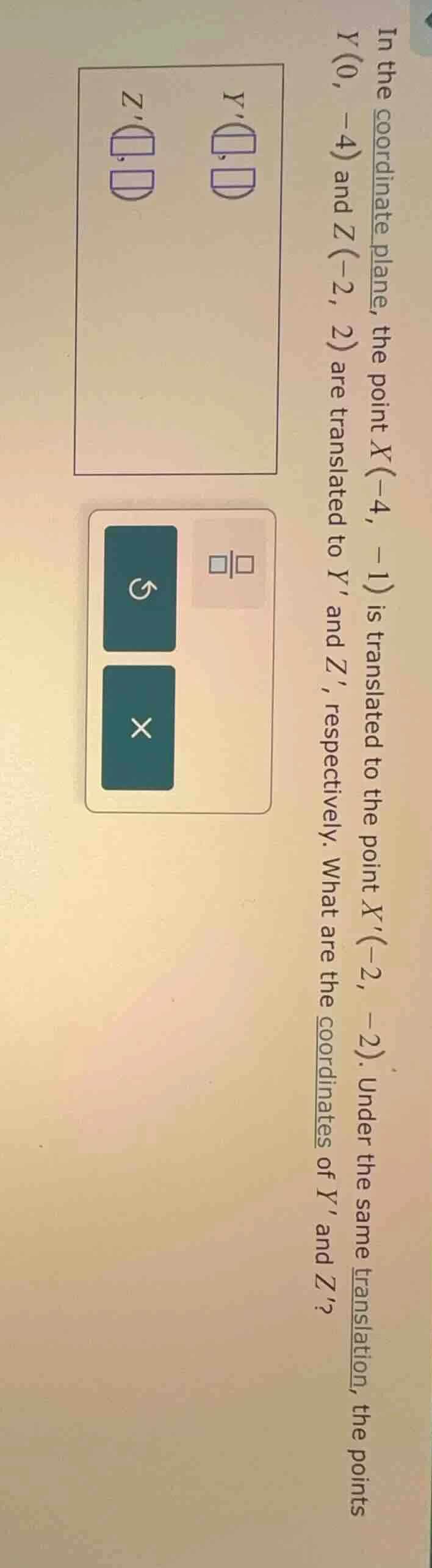 in the coordinate plane, the point ( x(-4, -1) ) is translated to the p…