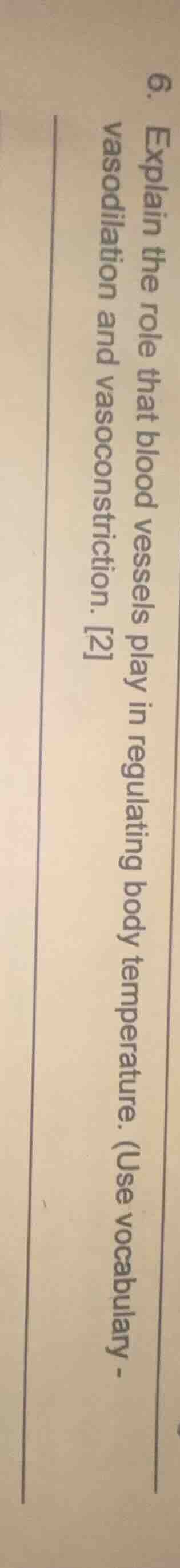 6. explain the role that blood vessels play in regulating body temperat…