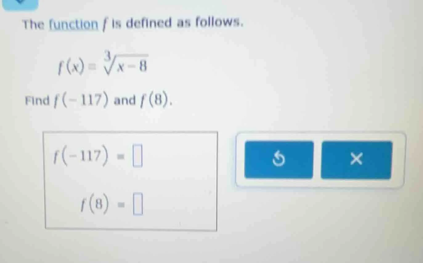 the function f is defined as follows. $f(x) = \\sqrt3{x - 8}$ find $f(-…
