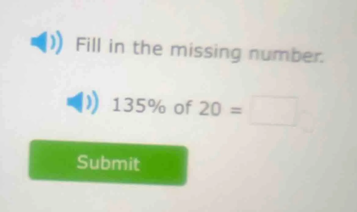 fill in the missing number. 135% of 20 = \\square