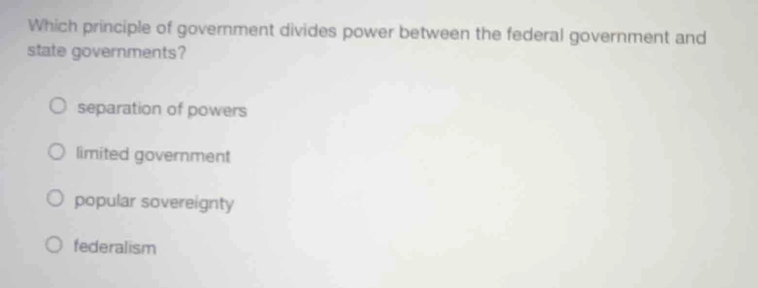 which principle of government divides power between the federal governm…