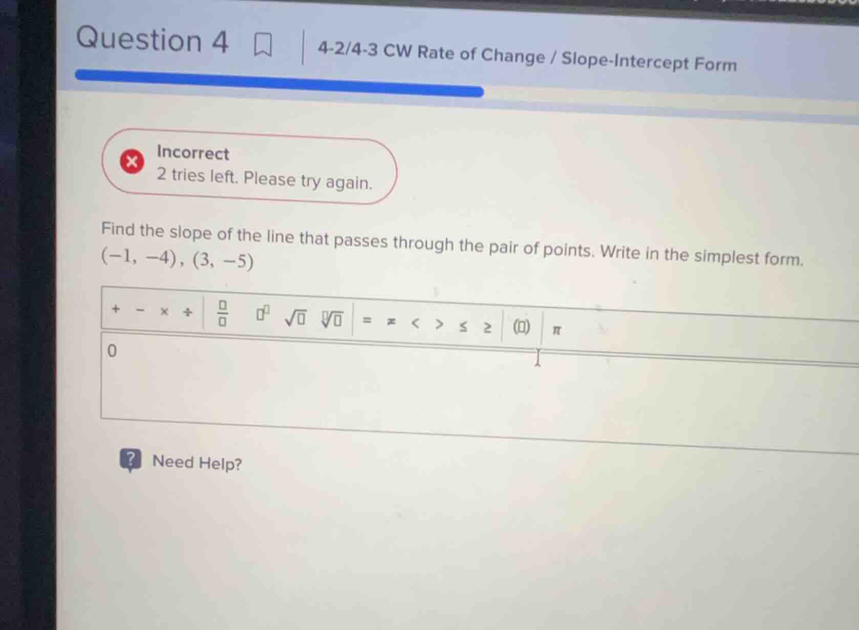 question 4 4-2/4-3 cw rate of change / slope-intercept form incorrect 2…