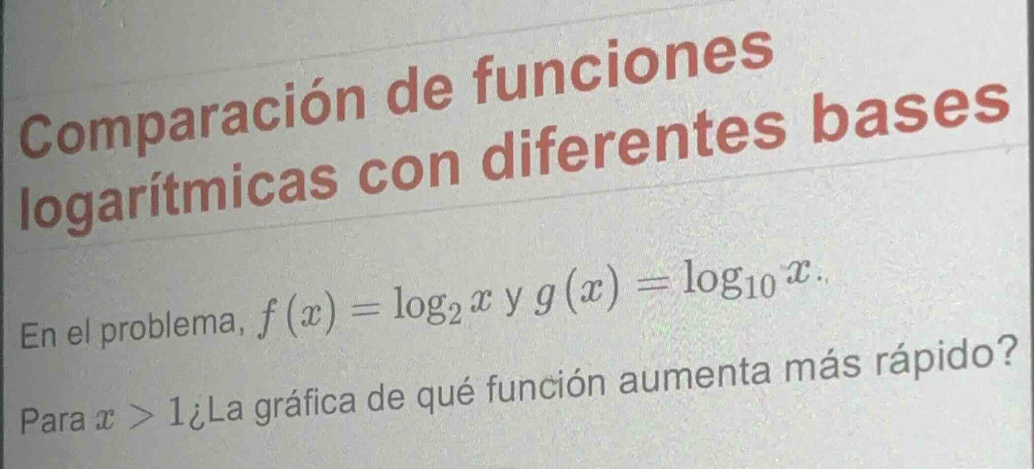 comparación de funciones logarítmicas con diferentes bases en el proble…