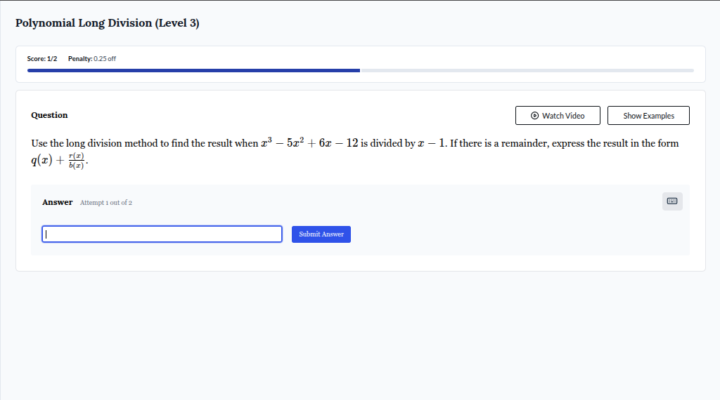 polynomial long division (level 3) score: 1/2 penalty: 0.25 off questio…