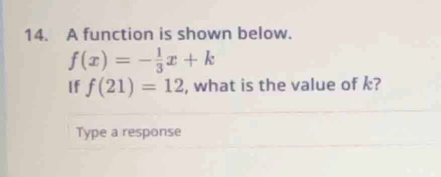 14. a function is shown below. $f(x) = -\frac{1}{3}x + k$ if $f(21) = 1…