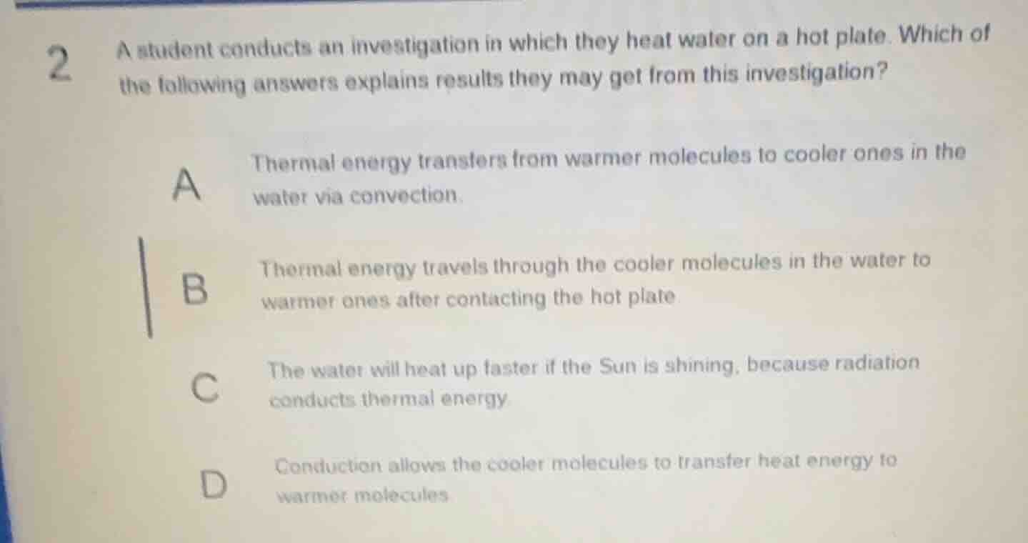2 a student conducts an investigation in which they heat water on a hot…