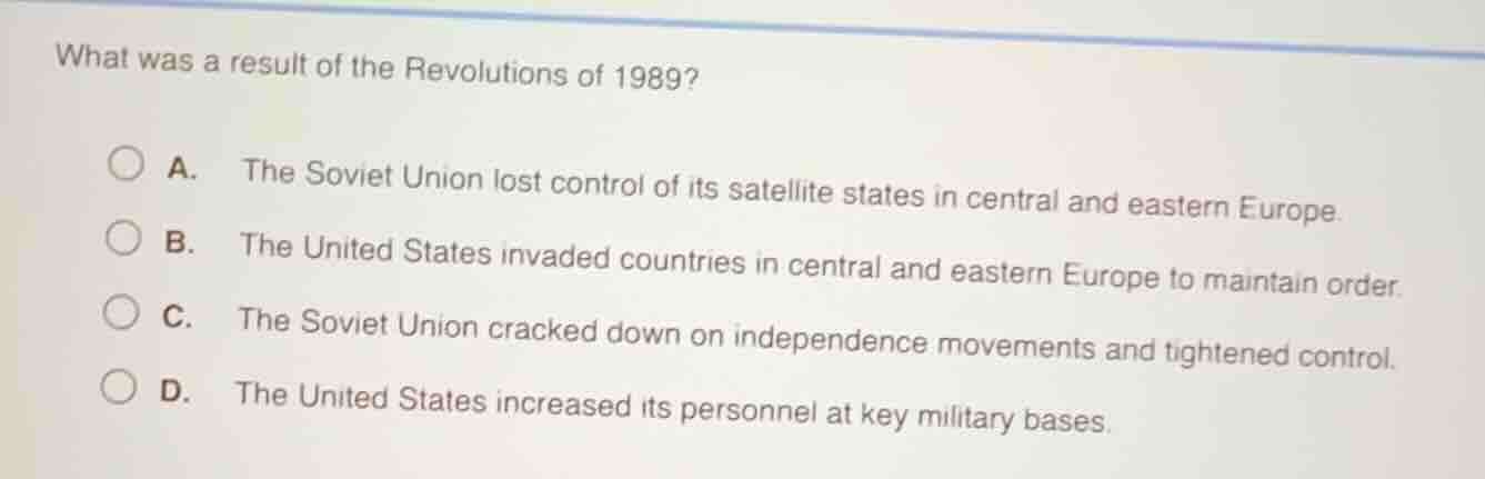 what was a result of the revolutions of 1989? a. the soviet union lost …