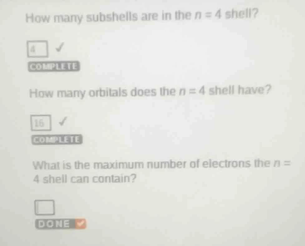 how many subshells are in the n = 4 shell? 4 ✔️ complete how many orbit…