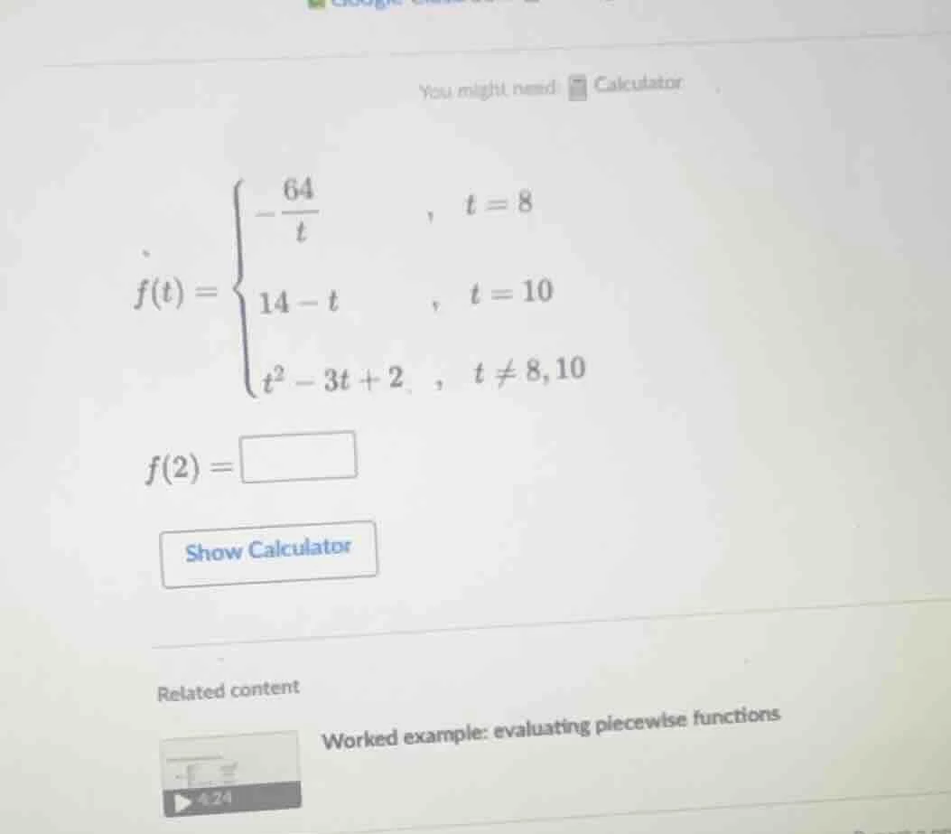 you might need calculator $f(t) = \\begin{cases} -\\dfrac{64}{t} &, \\ …