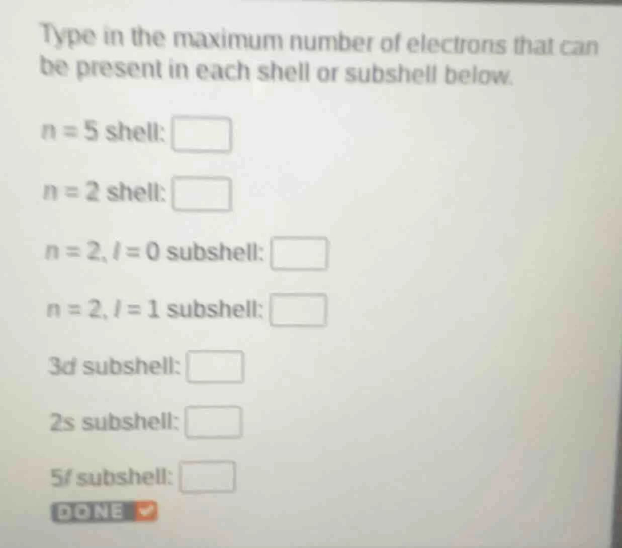 type in the maximum number of electrons that can be present in each she…