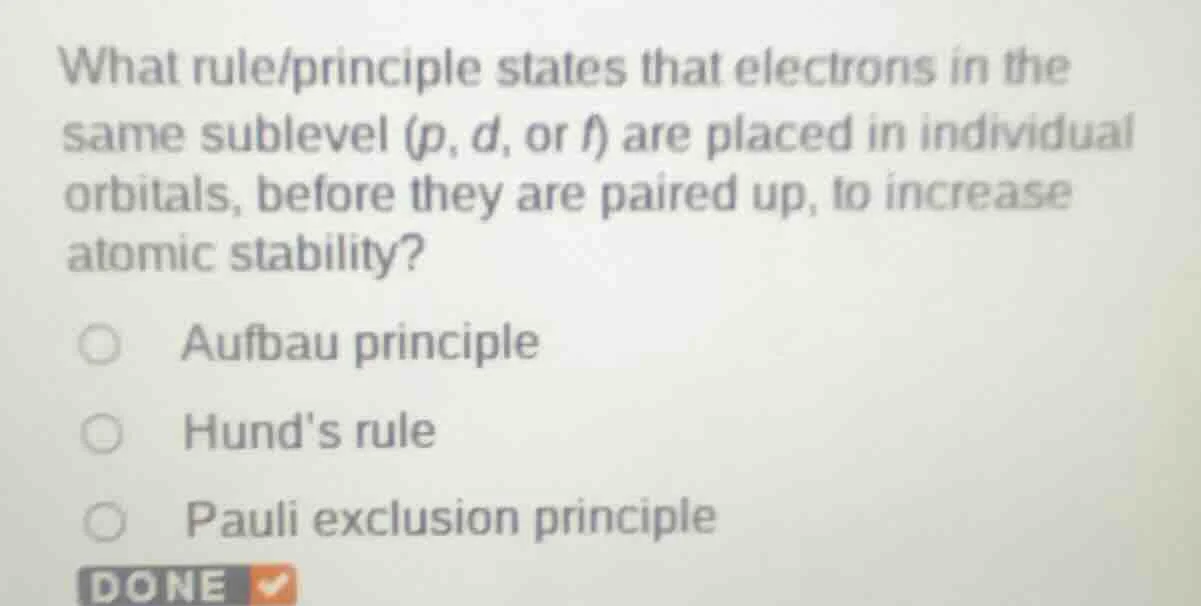 what rule/principle states that electrons in the same sublevel (p, d, o…