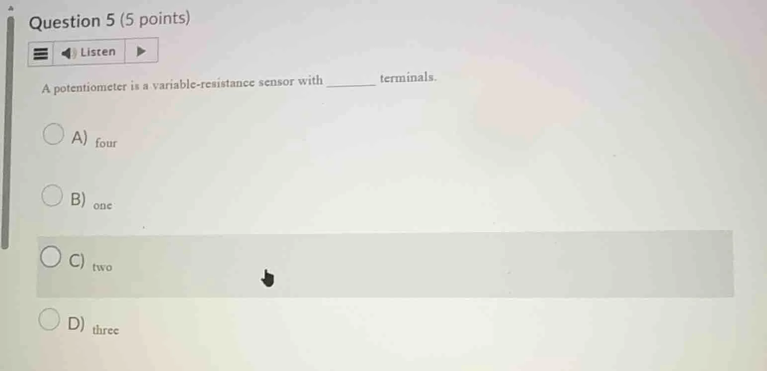 question 5 (5 points) listen a potentiometer is a variable - resistance…