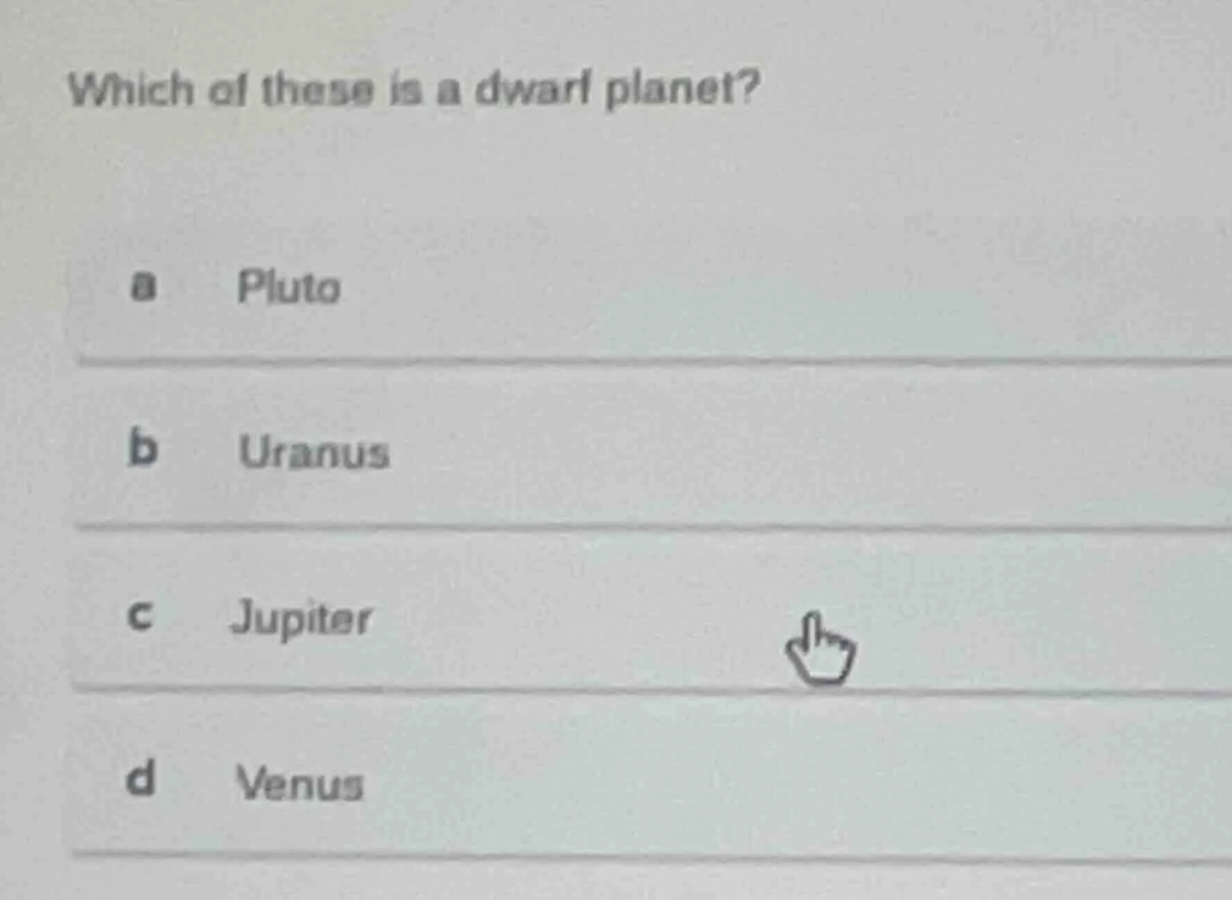 which of these is a dwarf planet? a pluto b uranus c jupiter d venus