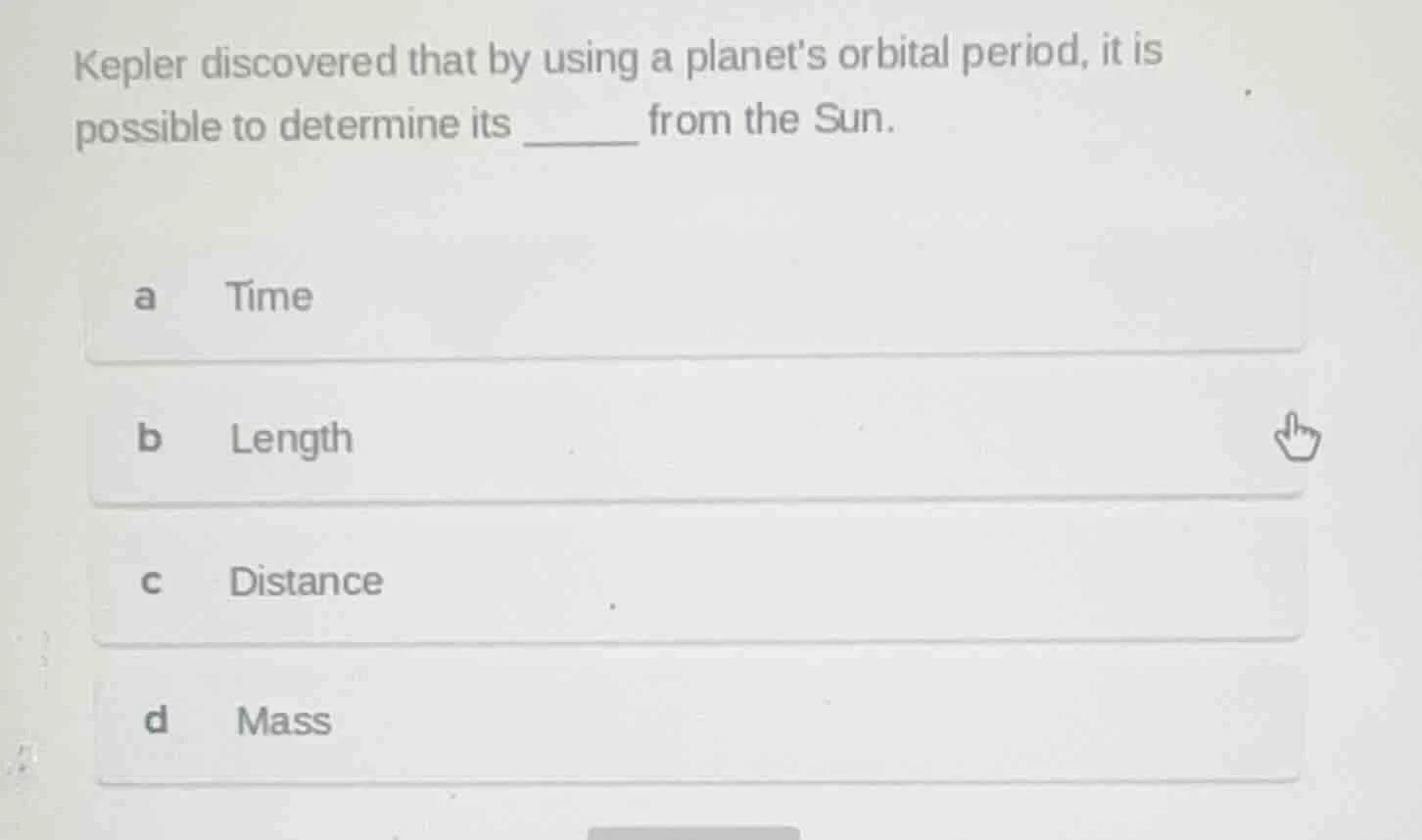 kepler discovered that by using a planets orbital period, it is possibl…