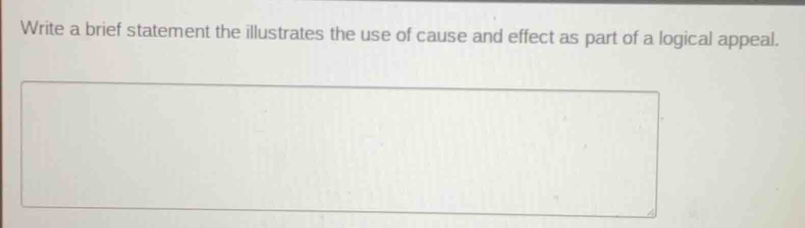 write a brief statement the illustrates the use of cause and effect as …