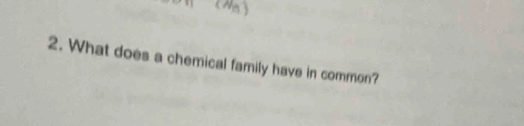 2. what does a chemical family have in common?