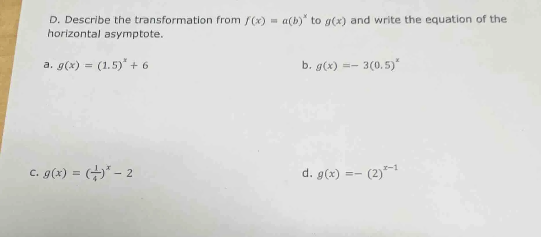 d. describe the transformation from $f(x) = a(b)^x$ to $g(x)$ and write…