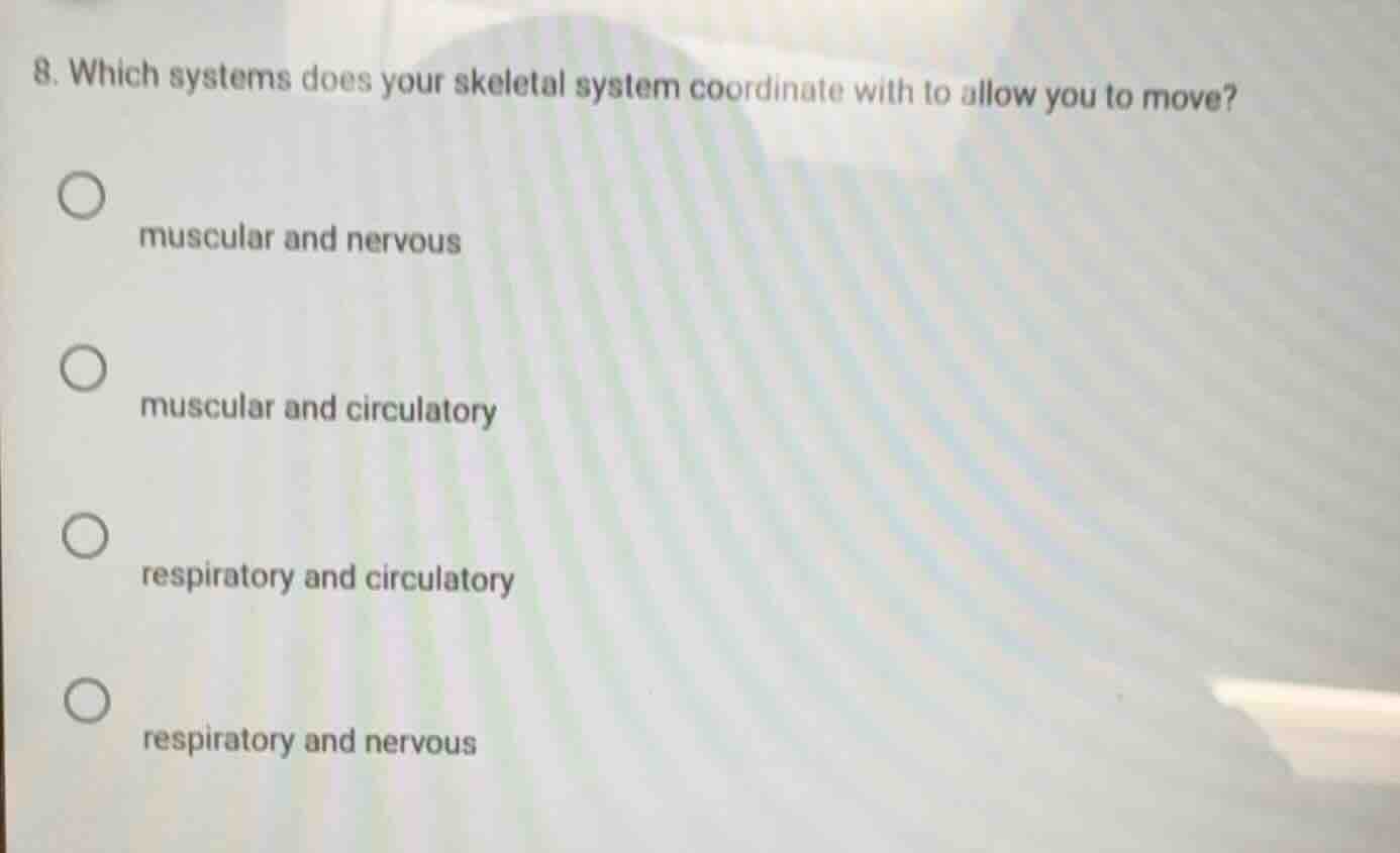 8. which systems does your skeletal system coordinate with to allow you…
