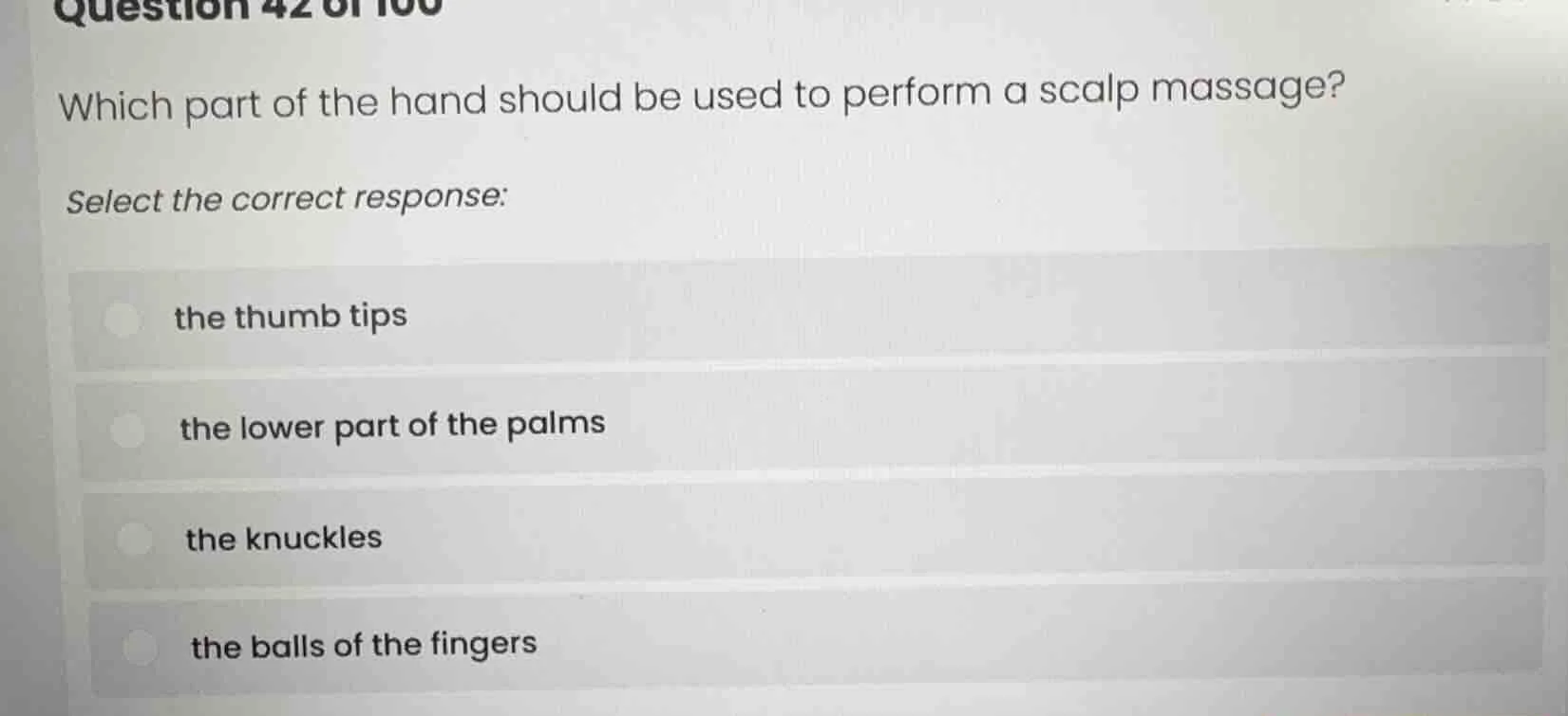 question 42 of 100 which part of the hand should be used to perform a s…