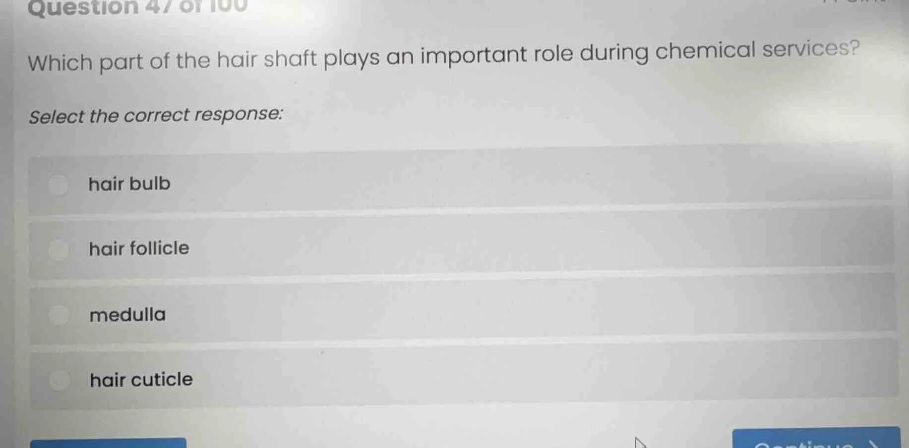 question 47 of 100 which part of the hair shaft plays an important role…