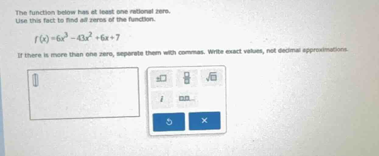 the function below has at least one rational zero. use this fact to fin…