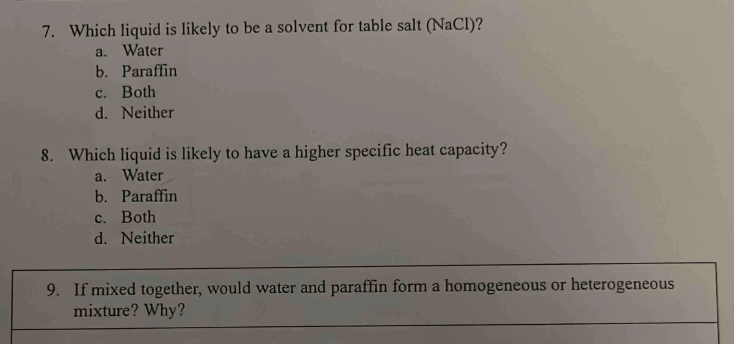7. which liquid is likely to be a solvent for table salt (nacl)? a. wat…