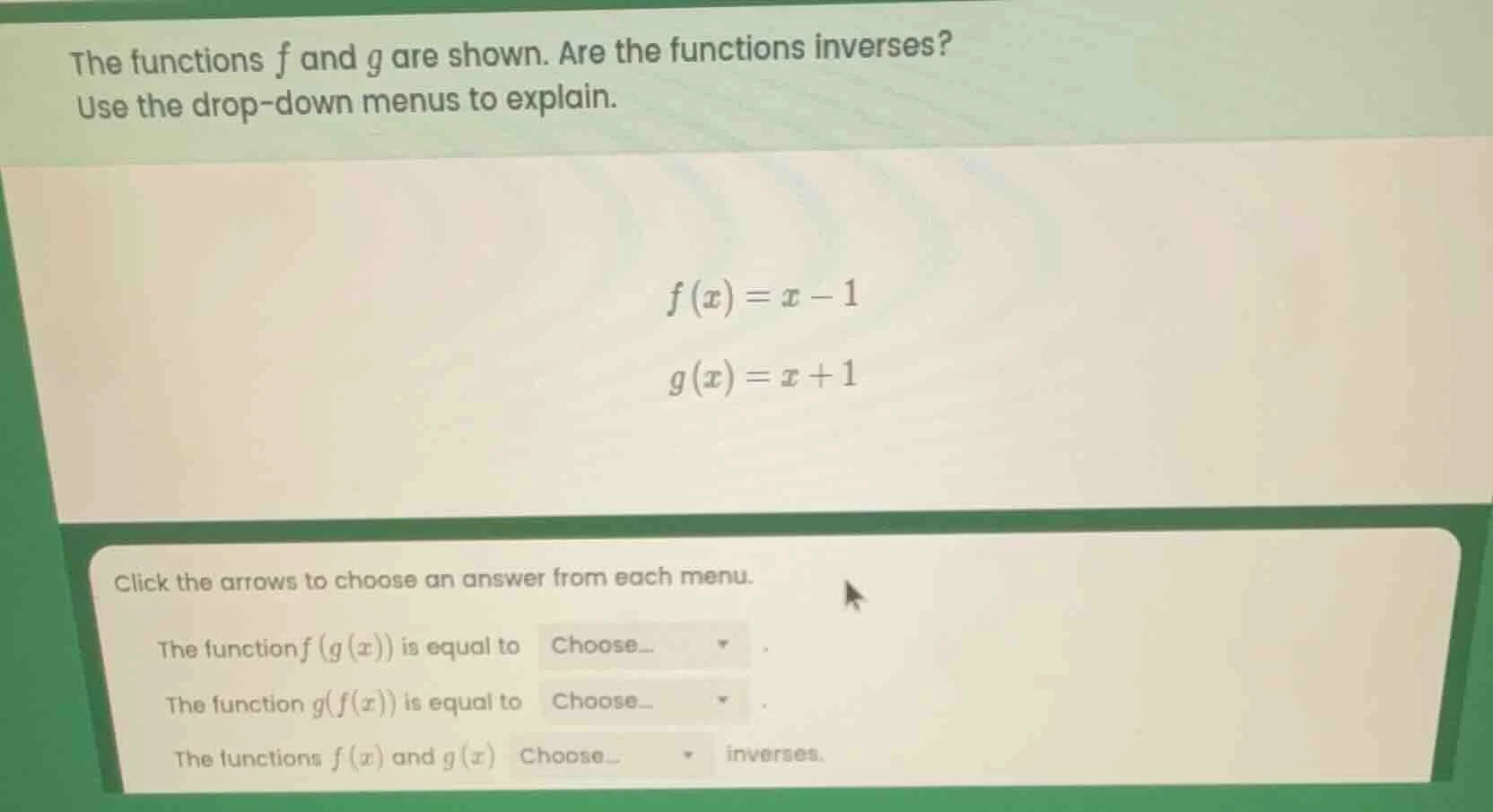 the functions f and g are shown. are the functions inverses? use the dr…