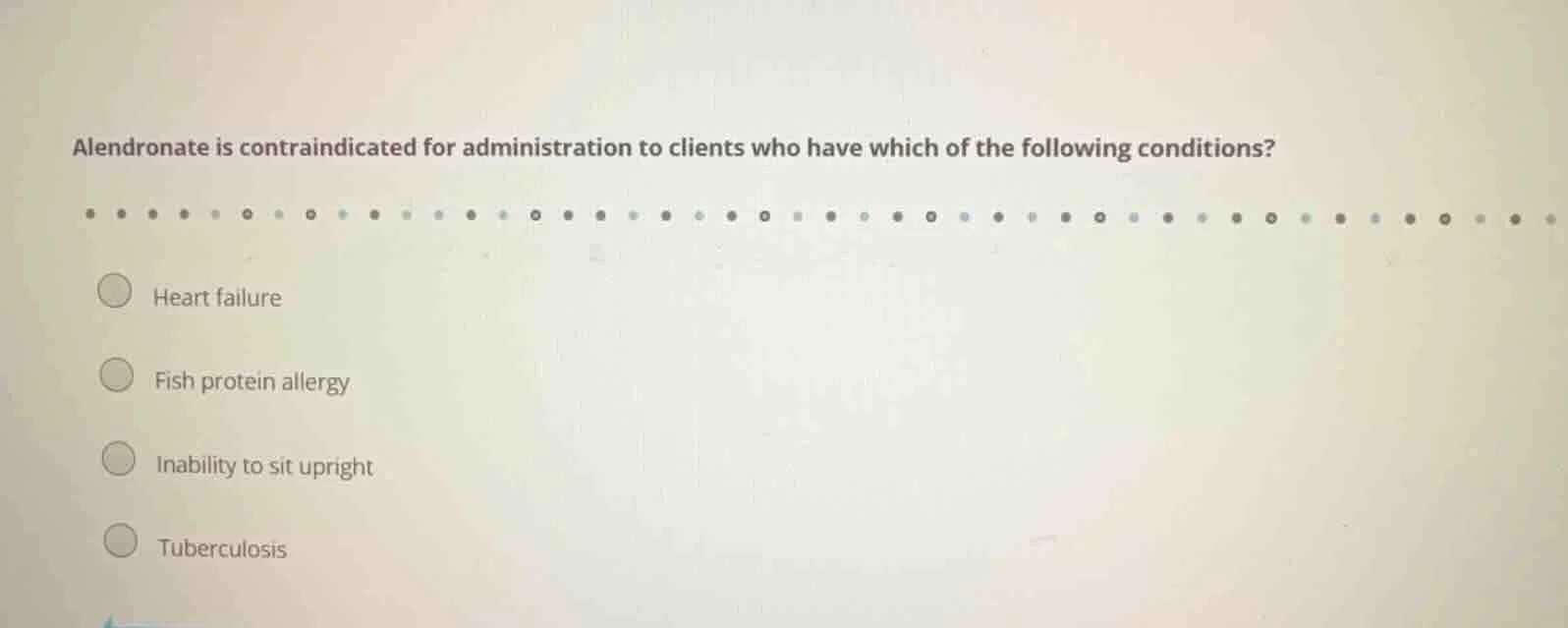 alendronate is contraindicated for administration to clients who have w…