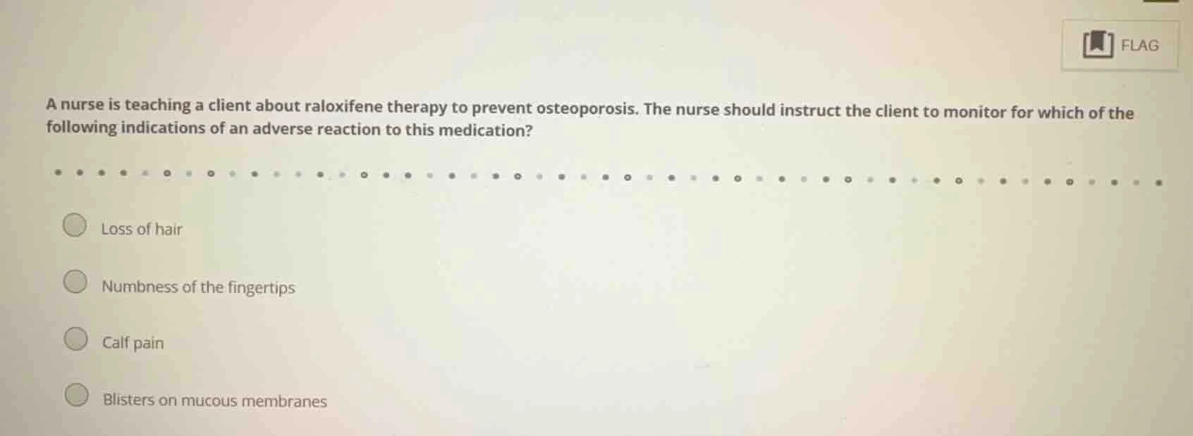 a nurse is teaching a client about raloxifene therapy to prevent osteop…