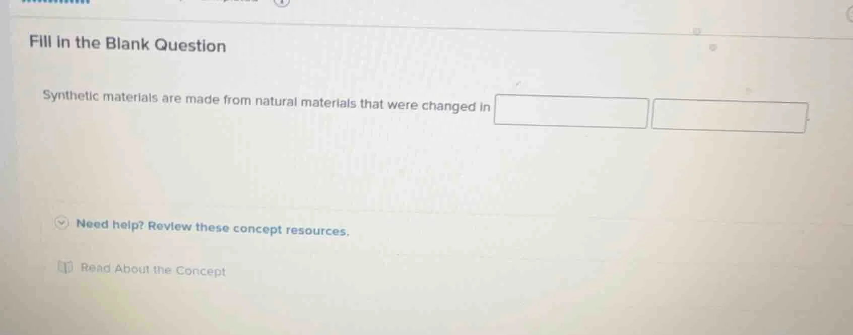 fill in the blank question synthetic materials are made from natural ma…