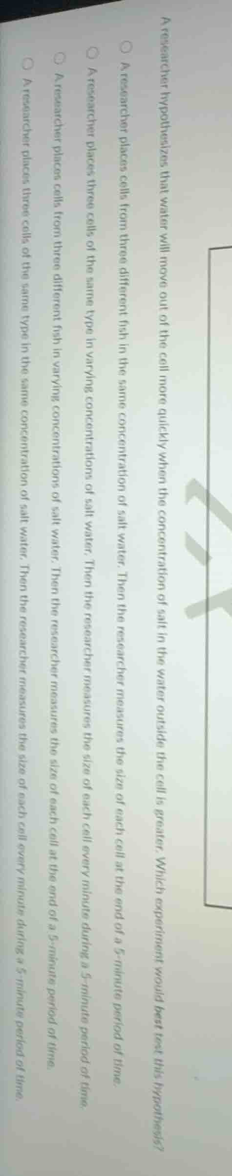 a researcher hypothesizes that water will move out of the cell more qui…