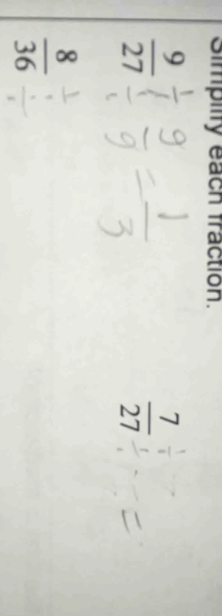 simplify each fraction. \\(\frac{9}{27}\\) \\(\frac{8}{36}\\) \\(\frac{…