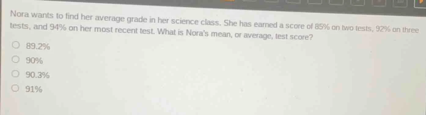 nora wants to find her average grade in her science class. she has earn…
