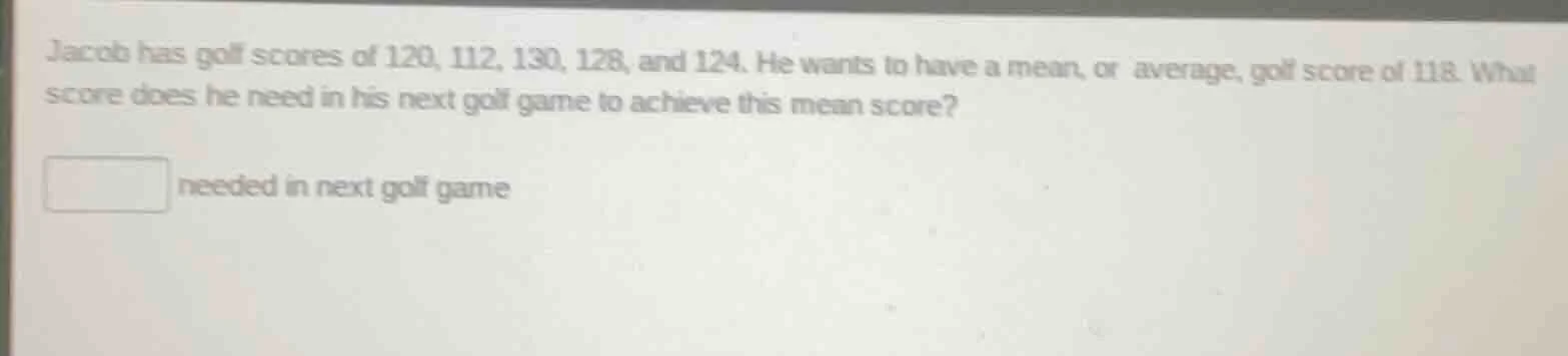 jacob has golf scores of 120, 112, 130, 128, and 124. he wants to have …