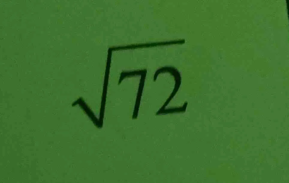$\\sqrt{72}$
