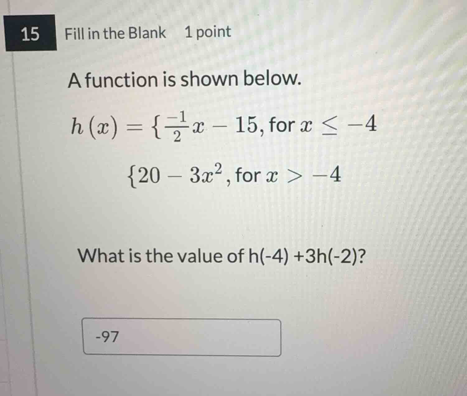 15 fill in the blank 1 point a function is shown below. $h(x)=\\begin{c…