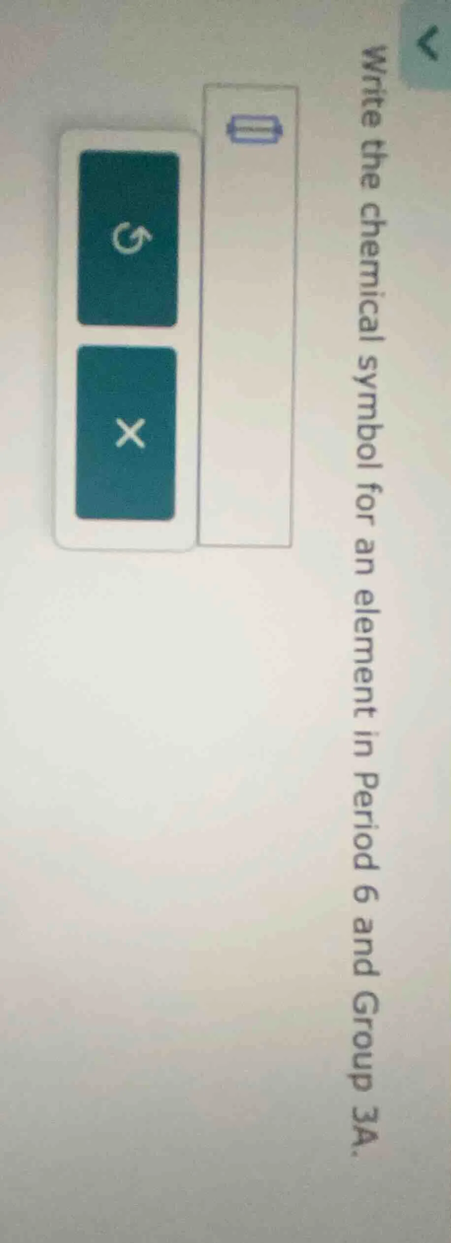 write the chemical symbol for an element in period 6 and group 3a.