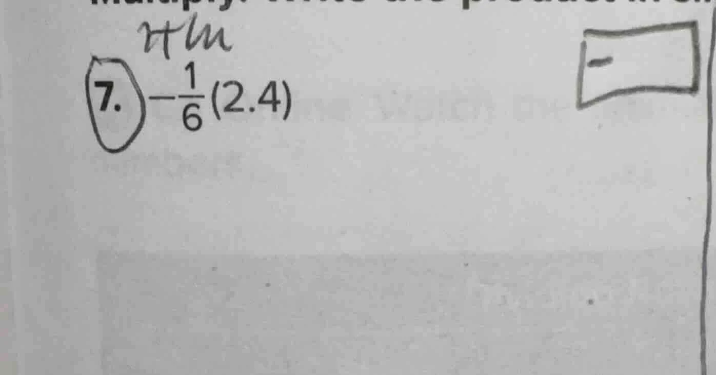 7. $-\frac{1}{6}(2.4)$