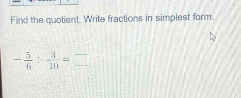 find the quotient. write fractions in simplest form. $-\frac{5}{6} div …