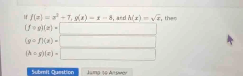 if $f(x) = x^2 + 7$, $g(x) = x - 8$, and $h(x) = \\sqrt{x}$, then $(f \…