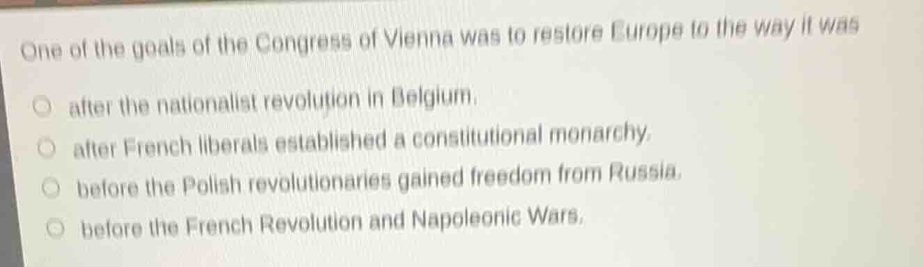 one of the goals of the congress of vienna was to restore europe to the…